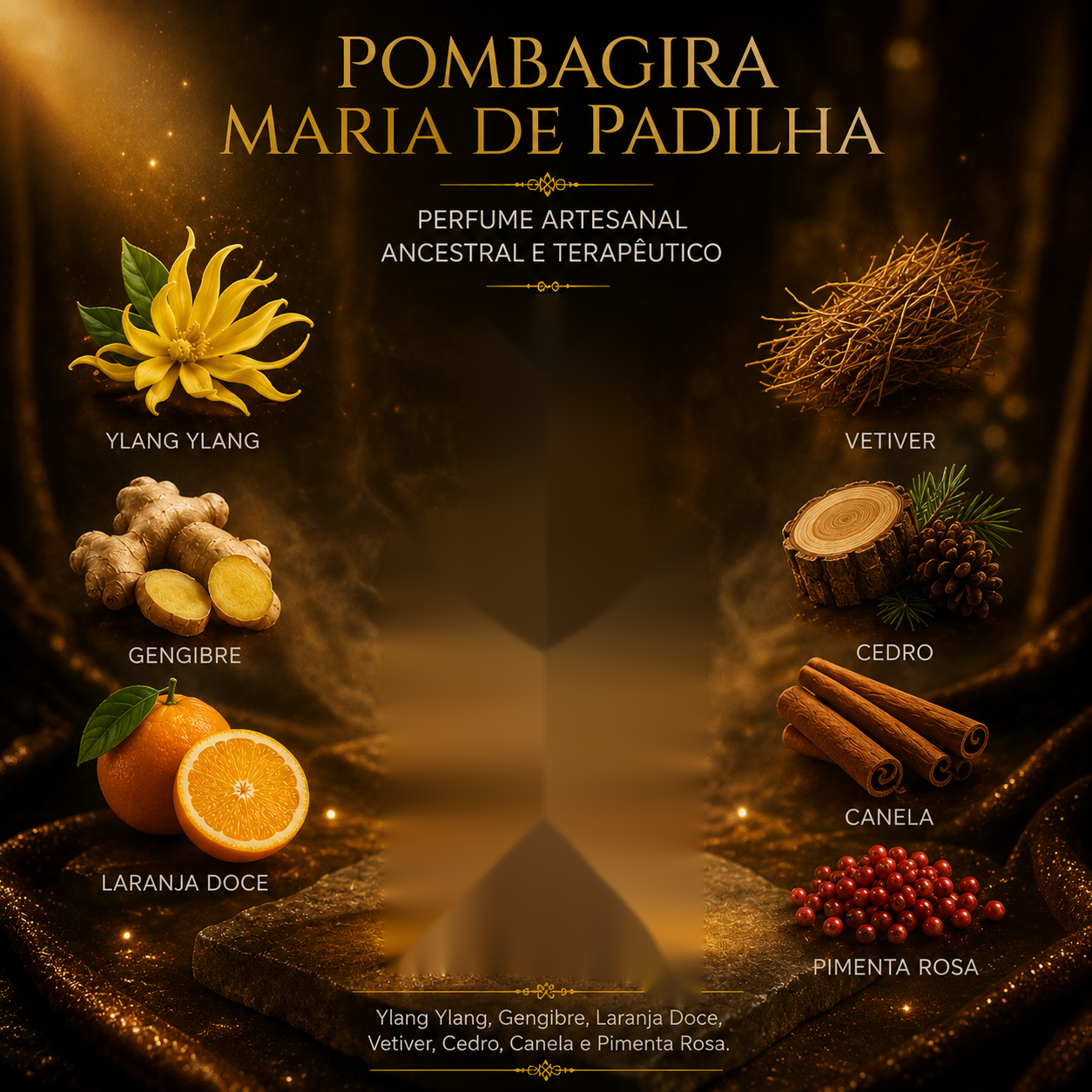 Pombagira Maria de Padilha, edição dourada, com ylang ylang, gengibre, laranja doce, vetiver, cedro, canela e pimenta rosa